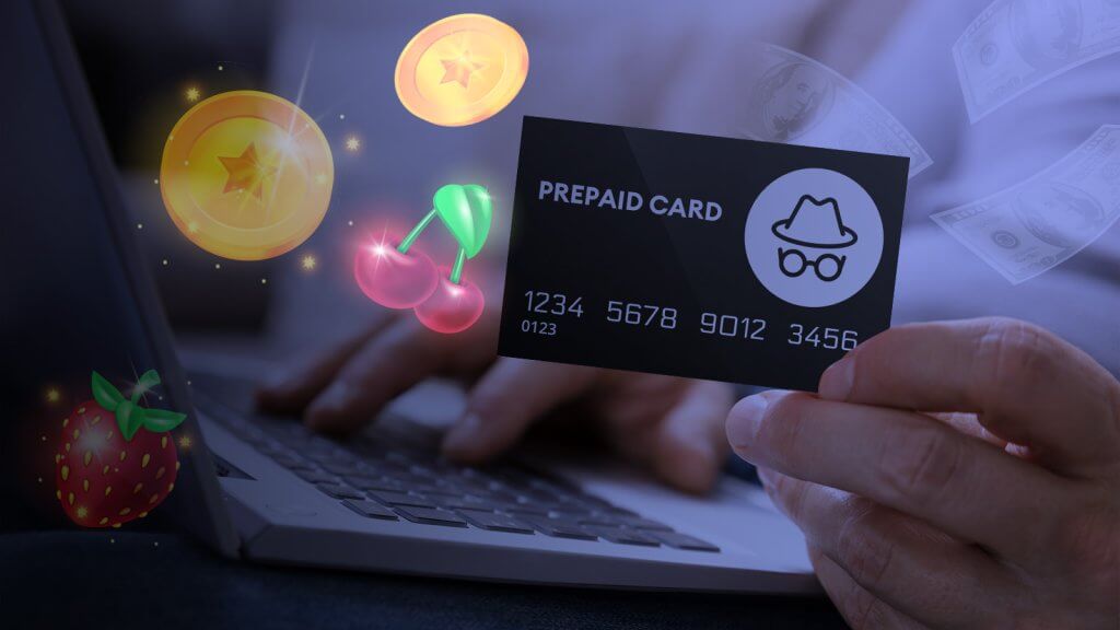 Anonymous Prepaid Cards for Online Casino Deposits