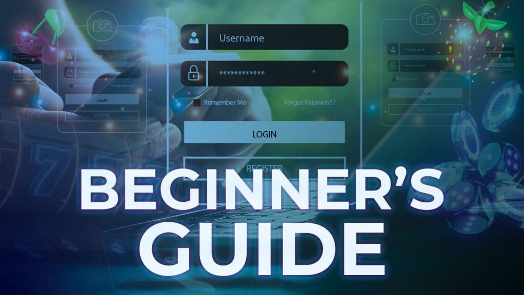 Beginner’s Guide to Online Casino Accounts