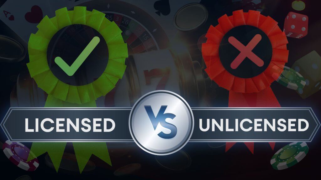 Licensed vs. Unlicensed Online Casinos: Key Differences
