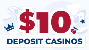 $10 Deposit Casinos