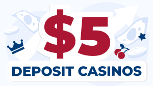 $5 Deposit Casinos