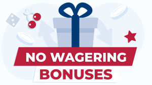 No Wagering Bonuses